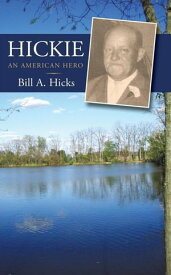 Hickie An American Hero【電子書籍】[ Bill A. Hicks ]