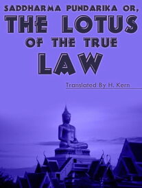 Saddharma-Pundarika Or The Lotus Of The True Law【電子書籍】[ H. Kern ]