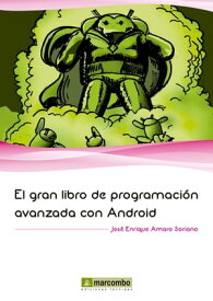El gran libro de programaci?n avanzada con Android【電子書籍】[ Jos? Enrique Amaro Soriano ]