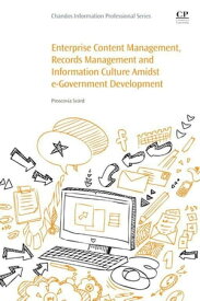 Enterprise Content Management, Records Management and Information Culture Amidst E-Government Development【電子書籍】[ Proscovia Sv?rd ]