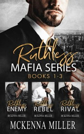 Ruthless Mafia The Complete Series【電子書籍】[ Mckenna Miller ]