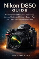 Nikon D850 Guide