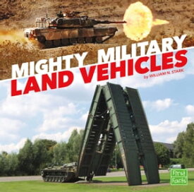 Mighty Military Land Vehicles【電子書籍】[ William N. Stark ]