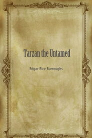 Tarzan The Untamed【電子書籍】[ Burroughs ]