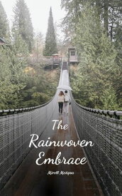 The Rainwoven Embrace【電子書籍】[ Mirell Mesipuu ]