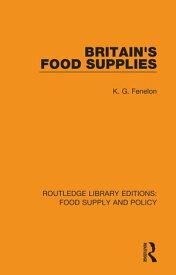 Britain's Food Supplies【電子書籍】[ K. G. Fenelon ]