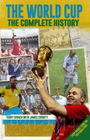 The World Cup: The Complete History【電子書籍】[ Terry Crouch ]