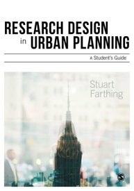 Research Design in Urban Planning A Student′s Guide【電子書籍】[ Stuart Farthing ]