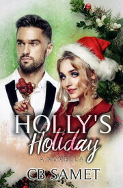 Holly's Holiday a magical Christmas novella【電子書籍】[ CB Samet ]