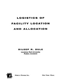 Logistics of Facility Location and Allocation【電子書籍】[ Dileep R. Sule ]
