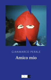 Amico mio【電子書籍】[ Gianmarco Perale ]