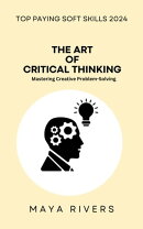 THE ART OF CRITICAL THINKING: