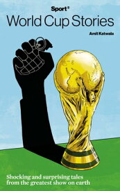 Sport magazine's World Cup Stories【電子書籍】[ Amit Katwala ]