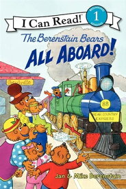 The Berenstain Bears: All Aboard!【電子書籍】[ Jan Berenstain ]