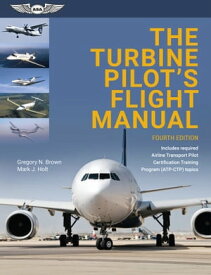 The Turbine Pilot's Flight Manual【電子書籍】[ Gregory N. Brown ]