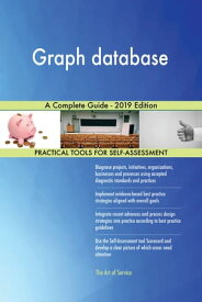 Graph database A Complete Guide - 2019 Edition【電子書籍】[ Gerardus Blokdyk ]