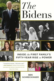 The Bidens Inside the First Family's Fifty-Year Rise to Power【電子書籍】[ Ben Schreckinger ]