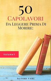 50 Capolavori Da Leggere Prima Di Morire: Vol. 1【電子書籍】[ Stendhal ]