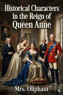 Historical Characters in the Reign of Queen Anne