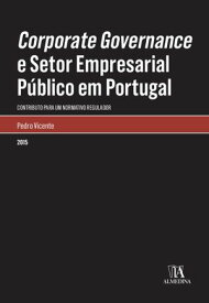 Corporate Governance e Setor Empresarial P?blico em Portugal【電子書籍】[ Pedro Vicente ]