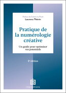 Pratique de la numérologie créative - 2e éd.