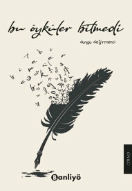 Bu ?yk?ler Bitmedi【電子書籍】[ Duygu De?irmenci ]
