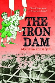 Iron Dam, The【電子書籍】[ Myrddin ap Dafydd ]