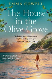 The House in the Olive Grove【電子書籍】[ Emma Cowell ]