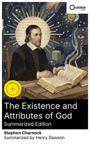 The Existence and Attributes of God (Summarized Edition)