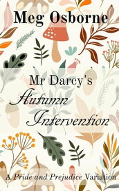 Mr Darcy's Autumn Intervention【電子書籍】[ Meg Osborne ]