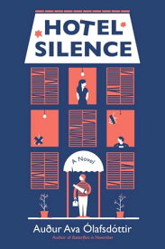 Hotel Silence【電子書籍】[ Au?ur Ava ?lafsd?ttir ]