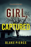 Girl, Captured (An Ella Dark FBI Suspense ThrillerーBook 36)