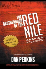 The Brotherhood of the Red Nile: America Responds【電子書籍】[ Dan Perkins ]