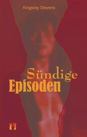 S?ndige Episoden【電子書籍】[ Kingsley Stevens ]