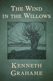 The Wind in the Willows【電子書籍】[ Kenneth Grahame ]