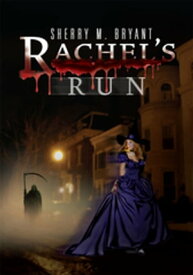 Rachel's Run【電子書籍】[ Sherry Bryant ]