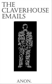 The Claverhouse Emails【電子書籍】[ Anon. ]