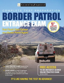 Border Patrol Entrance Exam【電子書籍】[ LearningExpress ]