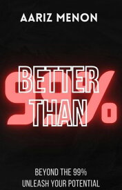 Better Than 99%【電子書籍】[ samitroshan@gmail.com ]