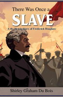 There Was Once A Slave The Heroic Story Of Frederick Douglass