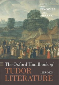The Oxford Handbook of Tudor Literature 1485-1603【電子書籍】