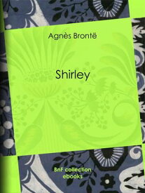 Shirley【電子書籍】[ Anne Bront? ]