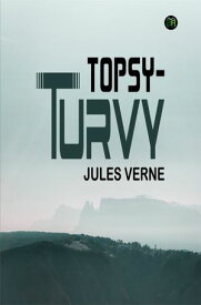 Topsy-Turvy【電子書籍】[ Jules Verne ]