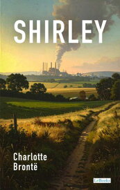 Shirley - Charlote Bront?【電子書籍】[ Charlotte Bront? ]