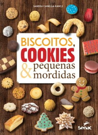 Biscoitos, cookies & pequenas mordidas【電子書籍】[ Sandra Canella-Rawls ]