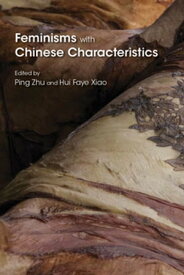Feminisms with Chinese Characteristics【電子書籍】[ Ping Zhu ]
