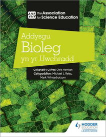 Addysgu Bioleg yn yr Uwchradd (Teaching Secondary Biology 3rd Edition Welsh Language edition)【電子書籍】[ The Association For Science Education ]