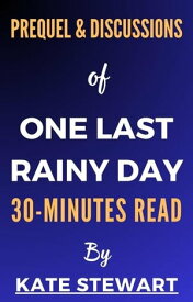 Prequel & Discussions Of One Last Rainy Day 30-Minutes Read: The Legacy of a Prince By Kate Stewart【電子書籍】[ 30-Minutes Read ]