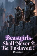 Beastgirls Shall Never Be Enslaved! (Volume 4)