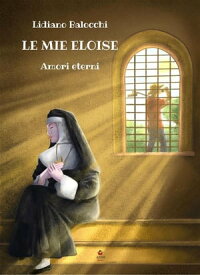 Le mie Eloise Amori eterni【電子書籍】[ Lidiano Balocchi ]